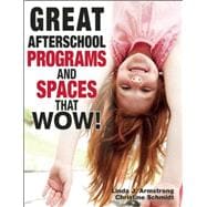 Great Afterschool Programs and Spaces That Wow!