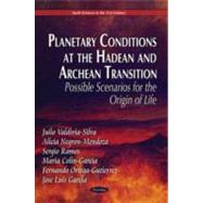 Planetary Conditions at the Hadean and Archean Transitsion: Possible Scenarios for the Origin of Life