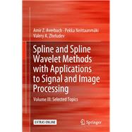 Spline and Spline Wavelet Methods With Applications to Signal and Image Processing + Ereference