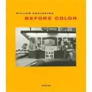 William Eggleston Before Color