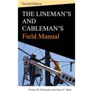 Lineman and Cablemans Field Manual, Second Edition, 2nd Edition