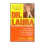 Dr. Laura : The Unauthorized Biography