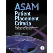 ASAM Patient Placement Criteria Supplement on Pharmacotherapies for Alcohol Use Disorders