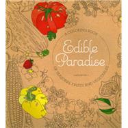 Edible Paradise: A Coloring Book of Seasonal Fruits and Vegetables