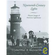 Nineteenth-Century Lights : Historic Images of American Lighthouses