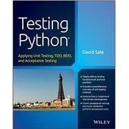 Testing Python: Applying Unit Testing, Tdd, Bdd and Acceptance Testing