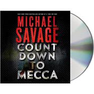 Countdown to Mecca A Thriller