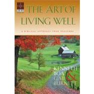 The Art of Living Well: A Biblical Approach from Proverbs