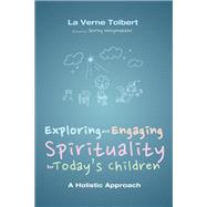 Exploring and Engaging Spirituality for Today’s Children