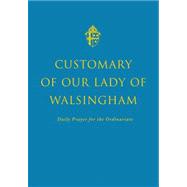 The Customary of Our Lady of Walsingham