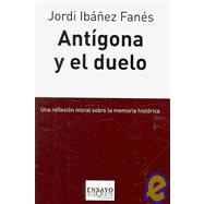 Antigona y el duelo/ Antigone and the Duel