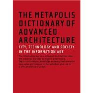 The Metapolis Dictionary of Advanced Architecture