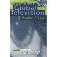 New Patterns in Global Television Peripheral Vision