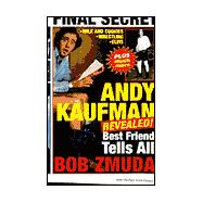 Andy Kaufman Revealed! : Best Friend Tells All