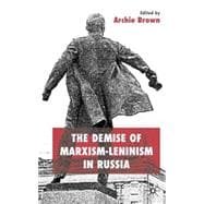 The Demise Of Marxism-leninism In Russia
