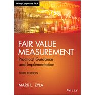 Fair Value Measurement Practical Guidance and Implementation