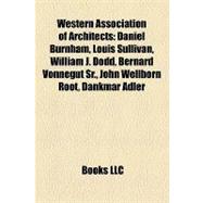 Western Association of Architects : Daniel Burnham, Louis Sullivan, William J. Dodd, Bernard Vonnegut Sr. , John Wellborn Root, Dankmar Adler
