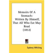 Memoirs of a Stomach : Written by Himself, That All Who Eat May Read (1853)