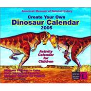 Create Your Own Dinosaur 2005 Calendar: Activity Calendar for Children