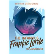 The Infamous Frankie Lorde 3: No Admissions
