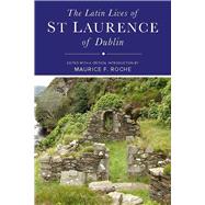 The Latin Lives of St Laurence of Dublin
