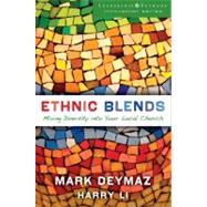 Ethnic Blends : Mixing Diversity into Your Local Church