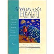 A Woman's Health Journal; A Personal Record of Vital Health and Medical Information