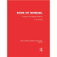 Sons of Ishmael (RLE Egypt): A Study of the Egyptian Bedouin