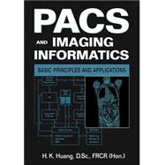 PACS and Imaging Informatics : Basic Principles and Applications,9780471251231