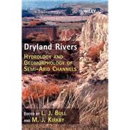 Dryland Rivers Hydrology and Geomorphology of Semi-arid Channels