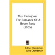 Mrs Essington : The Romance of A House Party (1905)