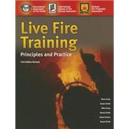 Live Fire Training: Principles and Practice Revised First Edition