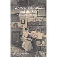 Women, Education and the Self A Foucauldian Perspective
