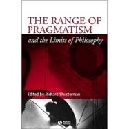 The Range Of Pragmatism And The Limits Of Philosophy