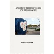 American Righteousness and Renaissance