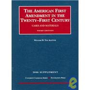 The American First Amendment in the Twenty-first Century, Cases and Materials