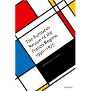 The European Rescue of the Franco Regime, 1950-1975