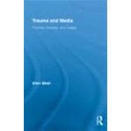 Trauma and Media: Theories, Histories, and Images