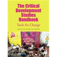 The Critical Development Studies Handbook Tools for Change