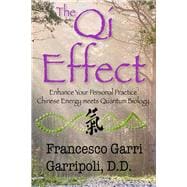 The QI Effect Enhance Your Personal Practice Chinese Energy Meets Quantum Biology