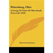 Winesburg, Ohio : A Group of Tales of Ohio Small Town Life (1919)