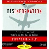 Disinformation: 22 Media Myths That Undermine the War on Terror