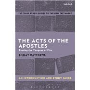 The Acts of The Apostles: An Introduction and Study Guide Taming the Tongues of Fire