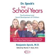 Dr. Spock's The School Years The Emotional and Social Development of Children