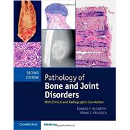 Pathology of Bone and Joint Disorders With Clinical and Radiographic Correlation