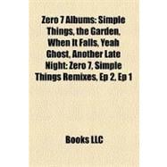 Zero 7 Albums : Simple Things, the Garden, When It Falls, Yeah Ghost, Another Late Night