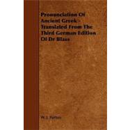 Pronunciation of Ancient Greek - Translated from the Third German Edition of Dr Blass