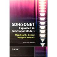 SDH / SONET Explained in Functional Models Modeling the Optical Transport Network