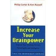 Increase Your Brainpower Improve Your Creativity, Memory, Mental Agility and Intelligence
