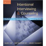 Intentional Interviewing and Counseling : Facilitating Client Development in a Multicultural Society,9780495601234